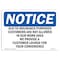 Signmission OSHA Notice, 5" Height, Due To Insurance Purposes Customers Are Sign, 7" X 5", Landscape OS-NS-D-57-L-11591 - alternate 1